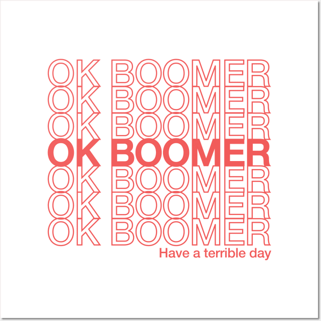 Ok boomer terrible day Wall Art by Blister